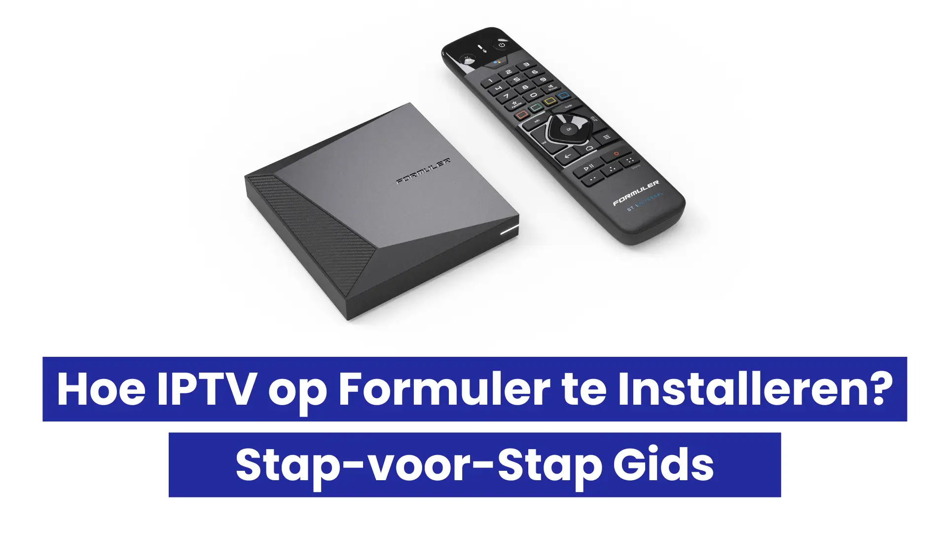 Wie installiert man IPTV auf der Formuler Box: Schritt-für-Schritt-Anleitung